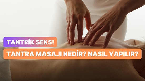 Uzak Doğu’nun Binlerce Yıllık Seks Öğrenim Uygulaması Tantra Hakkında Merak Edilenleri Açıklıyoruz