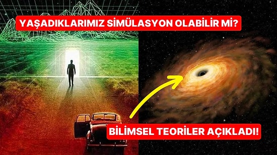 Şu Ana Kadar Ortaya Konulmuş Birbirinden Tehlikeli ve Bir O Kadar da Şaşırtıcı 7 Bilimsel Teori!