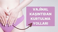 Uzmanı Açıkladı! Sağlığınızı ve Hayat Kalitenizi Olumsuz Yönde Etkileyen Vajinal Kaşıntı Neden Olur?