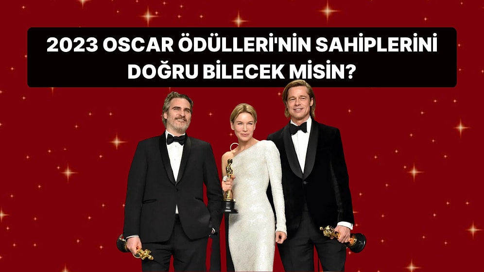 2023 Oscar Ödülleri'nin Sahiplerini Sorduğumuz Bu Testte 10/10 Yapabilecek misin?