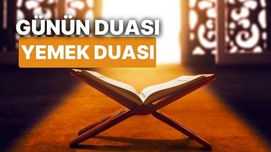 Bugün Ramazanın Kaçıncı Günü? Günün Duası: Ramazan Sofralarında Birlik, Beraberlik ve Bereket İçin Yemek Duası