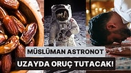 Güneşin 14 Gün Boyunca Batmadığı Uzayda, Müslüman Astronot Oruç Tutacağını Açıkladı!