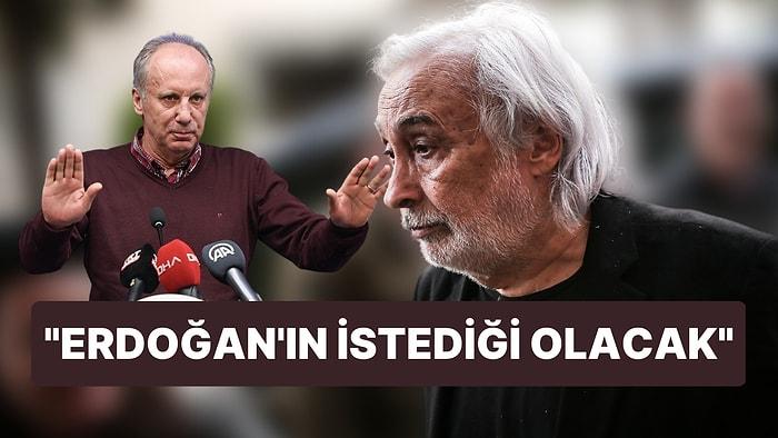 Müjdat Gezen'den Muharrem İnce'ye Açık Mektup: "Aday Olursan Erdoğan'ın İstediği Olacak"
