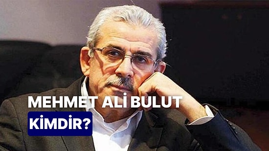 Mehmet Ali Bulut Kimdir, Kaç Yaşında? Mehmet Ali Bulut Hakkında Merak Edilenler