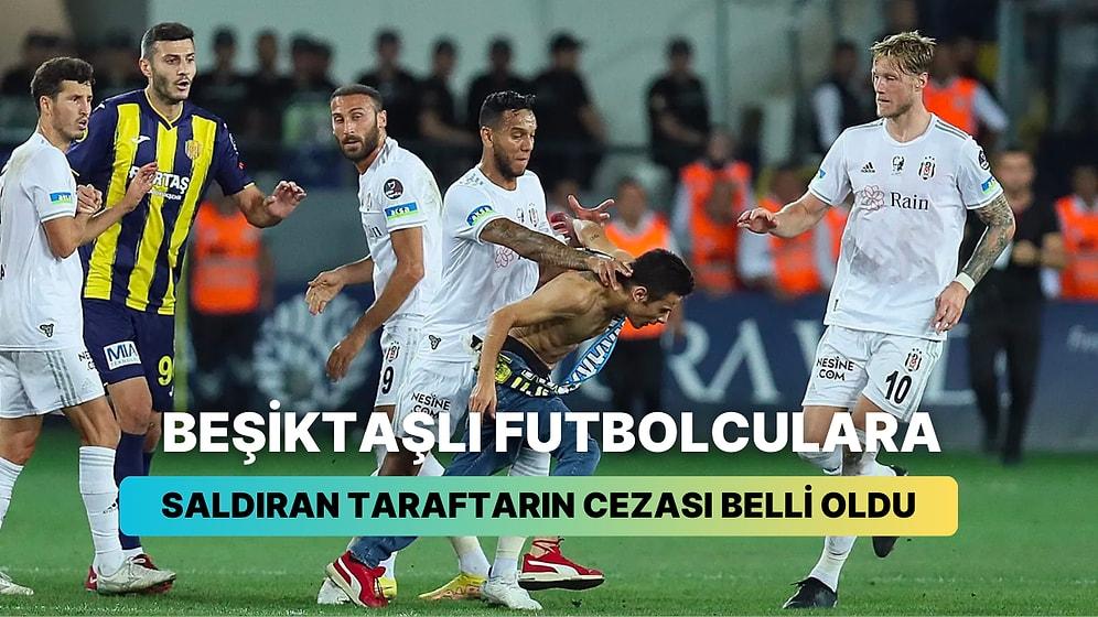 Ankaragücü Maçı Bitiminde Beşiktaşlı Futbolculara Saldıran Taraftarın Cezası Belli Oldu
