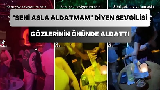 'Seni Çok Seviyorum Asla Aldatmam' Diyen Sevgilisi Tarafından Gece Kulübünde Aldatılan Kadın