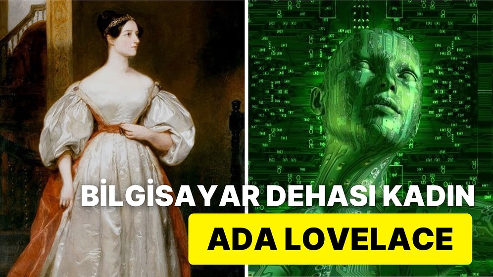 Geleceği Gören Kadın: Ada Lovelace'in Modern Bilgisayarların Temelini Atan Çalışmaları ve Etkileri