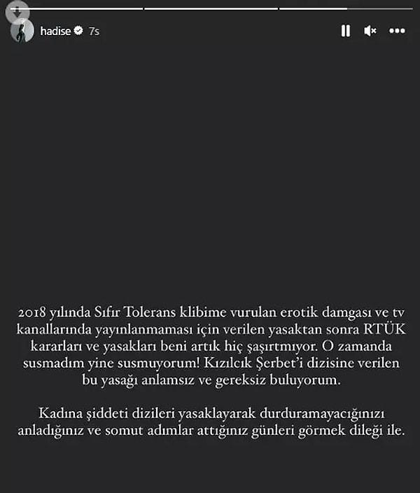 Ardından ünlü şarkıcı Hadise de konu hakkında bir paylaşım yaptı. Kızılcık Şerbeti'ne uygulanan yasağın, kendi Tolerans klibine kestikleri cezadan farksız olduğunu dile getirdi.