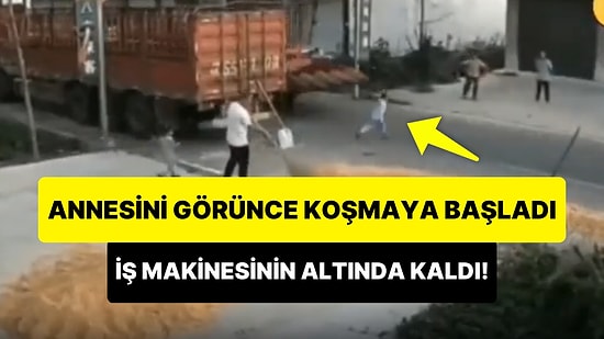 Annesini Görünce Yola Atlayan Çocuğun İş Makinesinin Altında Kaldığı Korkunç Anlar