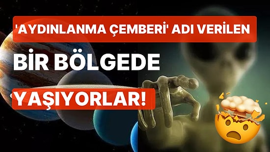 Bilim İnsanları Sonunda Uzaylıların Nerede Yaşadığını Bulmuş Olabilir!