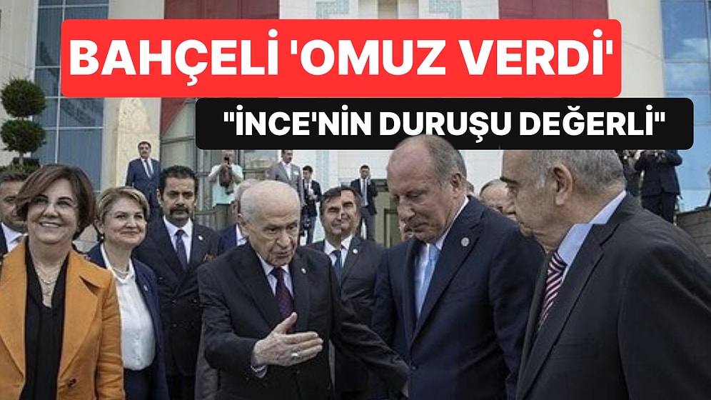 Bahçeli, Muharrem İnce'ye 'Omuz Verdi': "Terör Örgütleriyle Diyaloğa Kapalı Olması Değerli"