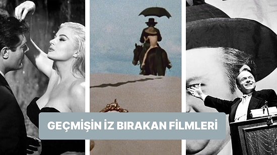 Eski Tarihli Olduğu İçin Göz Ardı Edilen Ama Hayatınızın Filmi Olabilecek Efsane Filmler