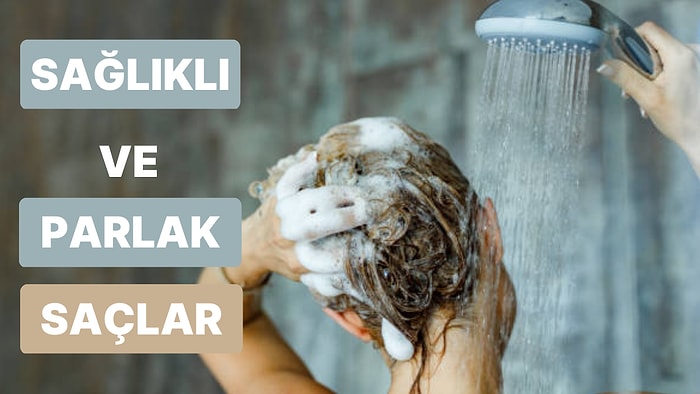 Sağlıklı, Dolgun ve Güzel Saçlar İçin Kullanabileceğiniz Bakım Şampuanı Önerileri