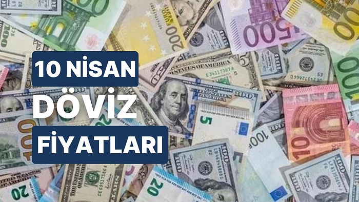 10 Nisan 2023 Güncel Döviz Kuru USD Fiyatı: Bugün Dolar Fiyatı Ne Kadar? 1 Dolar Ne Kadar, Kaç TL?