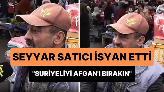 17 Yıldır Seyyar Satıcılık Yapan Baba İsyan Etti: 'Suriyeliyi Afgan'ı Bırakın Türk Vatandaşınıza Yardım Edin'