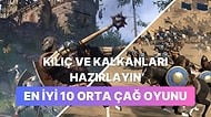 Kılıçları Ve Kalkanları Hazırlayın: Orta Çağ Dönemini En İyi Yansıtan 10 Oyun