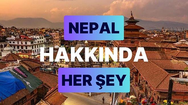 Nepal Federal Demokratik Cumhuriyeti: Başkenti, Nüfusu ve Tüm Detaylarıyla Nepal Rehberi