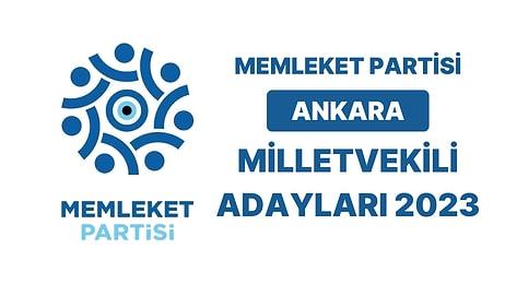 Memleket Partisi Ankara Milletvekili Adayları 2023: MP Ankara 1. 2. ve 3. Bölge Milletvekili Adayları Kimdir?