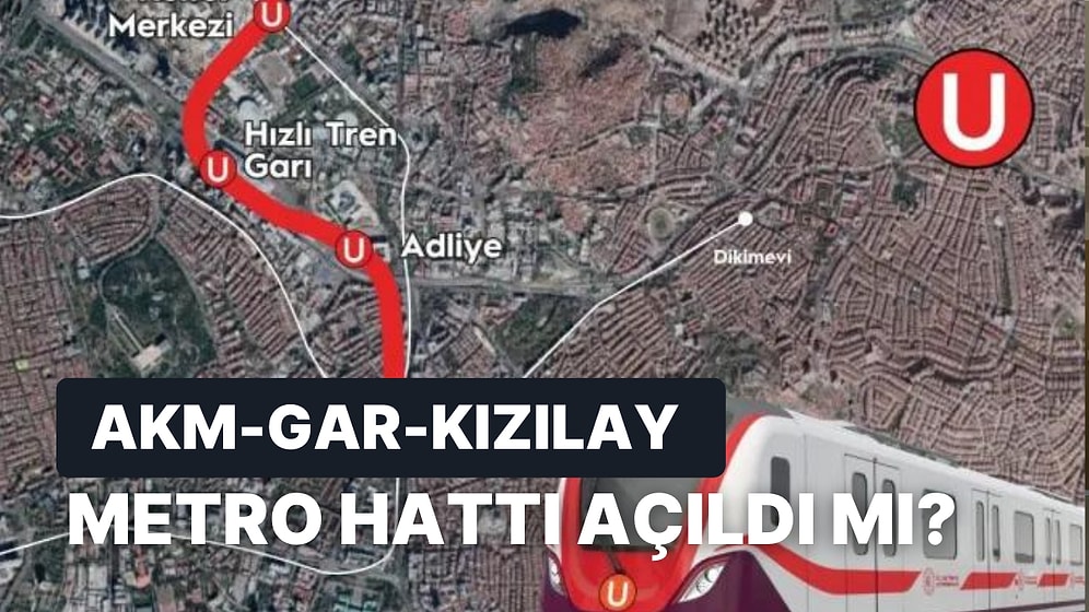 AKM - Gar- Kızılay Metrosu Açıldı mı?  AKM- Gar- Kızılay Metro Hattı Hangi Duraklardan Geçiyor?