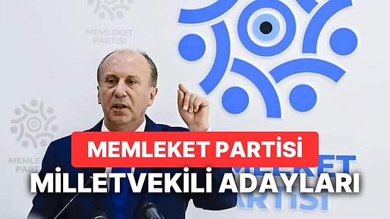 Memleket Partisi Adayları Açıklandı 2023: Memleket Partisi Milletvekili Adayları Kimdir?