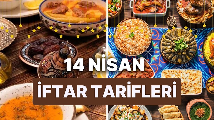 14 Nisan İftar Menüsü: 30 Dakikada Hazırlanan, Ekonomik ve Birbirinden Lezzetli 10 İftar Tarifi