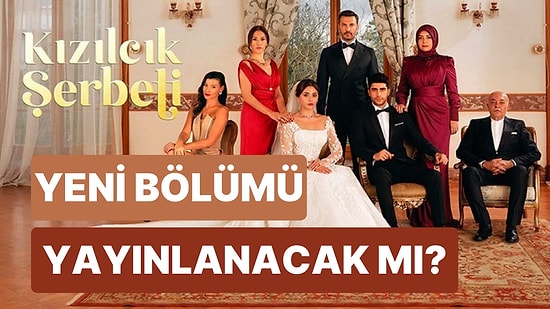 Kızılcık Şerbeti Bu Akşam Yok mu, Neden Ceza Aldı? Kızılcık Şerbeti 23. Bölüm Ne Zaman Yayınlanacak?