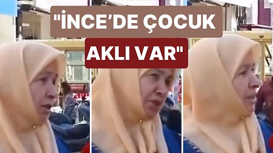 Sokak Röportajında Bir Kadın Muharrem İnce Hakkında Konuştu: “Çocuk Aklı Var Diyeceğim Çocuklara Hakaret”