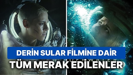 Derin Sular Film Konusu Nedir? Derin Sular (Underwater) Filmi Hakkında Tüm Detaylar