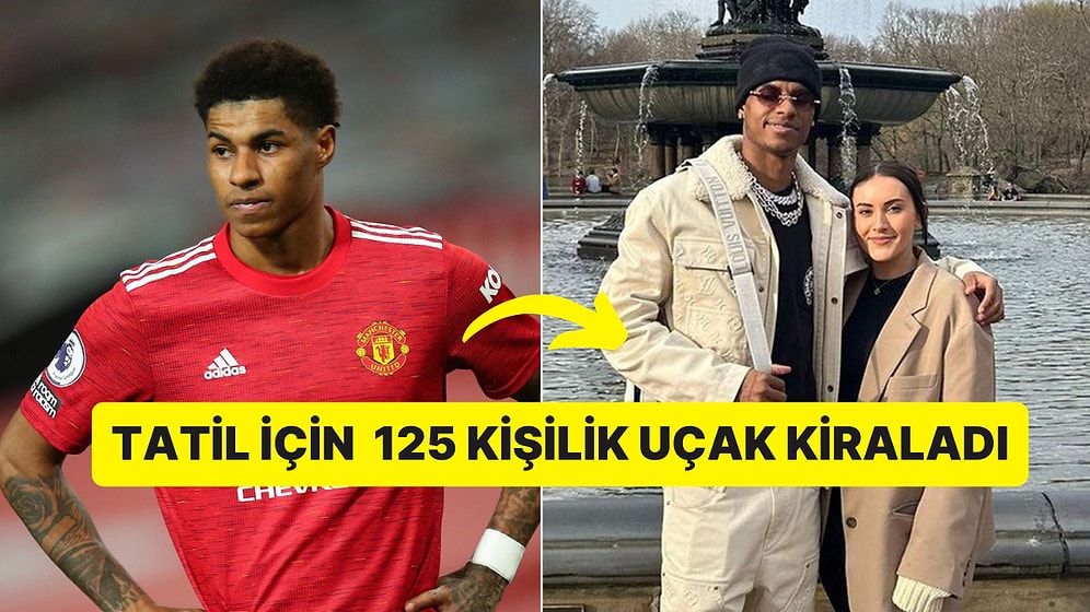 Fiyatı Hayat Sorgulatabilir! Marcus Rashford, Nişanlısı İçin Uçak Kapattı