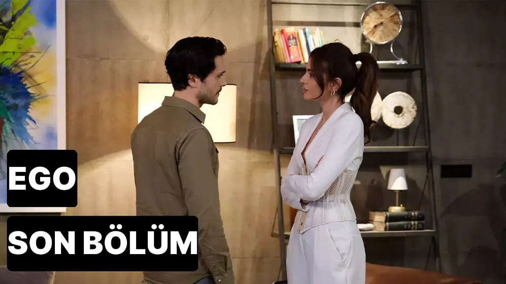 EGO 9. Bölüm Tek Parça İzleme Ekranı: EGO Son Bölüm Tek Parça Full İzle