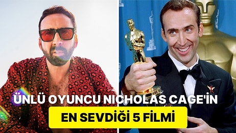 Sinema Tarihinin Efsane Oyuncularından Biri Olan Nicolas Cage'in En Sevdiği Filmler