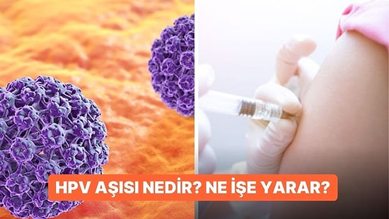 Yaptırmak İçin Hala Geç Değil: HPV Aşısı Nedir ve Ne Gibi Faydalar Sağlar?