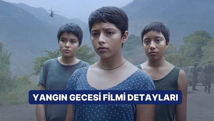 Yangın Gecesi (Prayers For The Stolen) Filminin Konusu Nedir, Oyuncuları Kimler? Yangın Gecesi Filmi Detayları