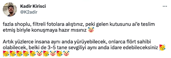 Hepsi bu kadar da değil, kullanıcı, yapay zeka sayesinde bir sürü sanal sevgiliye bile sahip olabileceğimizi iddia ediyordu!