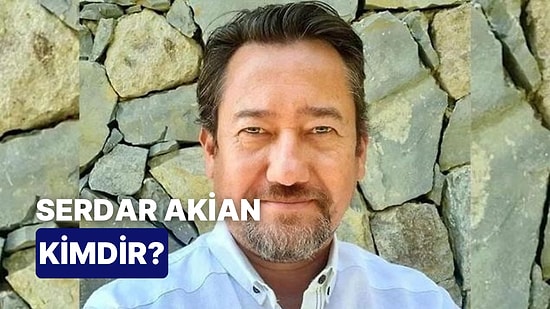 Serdar Akinan Kimdir, Kaç Yaşında? Serdar Akinan Mesleği Ne?