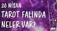 Tarot Falına Göre 20 Nisan Perşembe Günü Senin İçin Nasıl Geçecek?