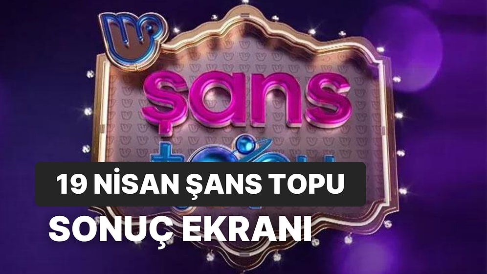 Şans Topu Sonuçları Açıklandı: 19 Nisan Çarşamba Şans Topu Sonuçları ve Kazandıran Numaralar