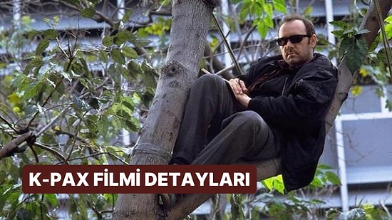 K-Pax Filminin Konusu Nedir, Oyuncuları Kim? K-Pax Filmi Hakkında Merak Edilenler