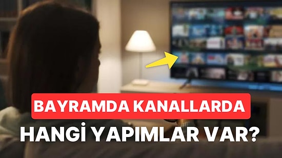 Bayramda Ekran Başına Geçecek Olanları Böyle Alalım: Televizyonda Neler Var?