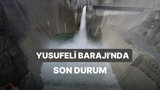 Yusufeli Barajı Doluluk Oranı: Yusufeli Barajı Su Seviyesi Ne Kadar Oldu? Ne Zaman Elektrik Üretecek?