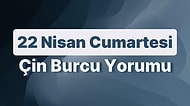 22 Nisan Cumartesi Çin Burcuna Göre Günün Nasıl Geçecek?