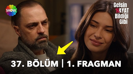 Gelsin Hayat Bildiği Gibi Son Bölüm Fragmanı Yayınlandı! Gelsin Hayat Bildiği Gibi 37. Bölüm Fragmanı