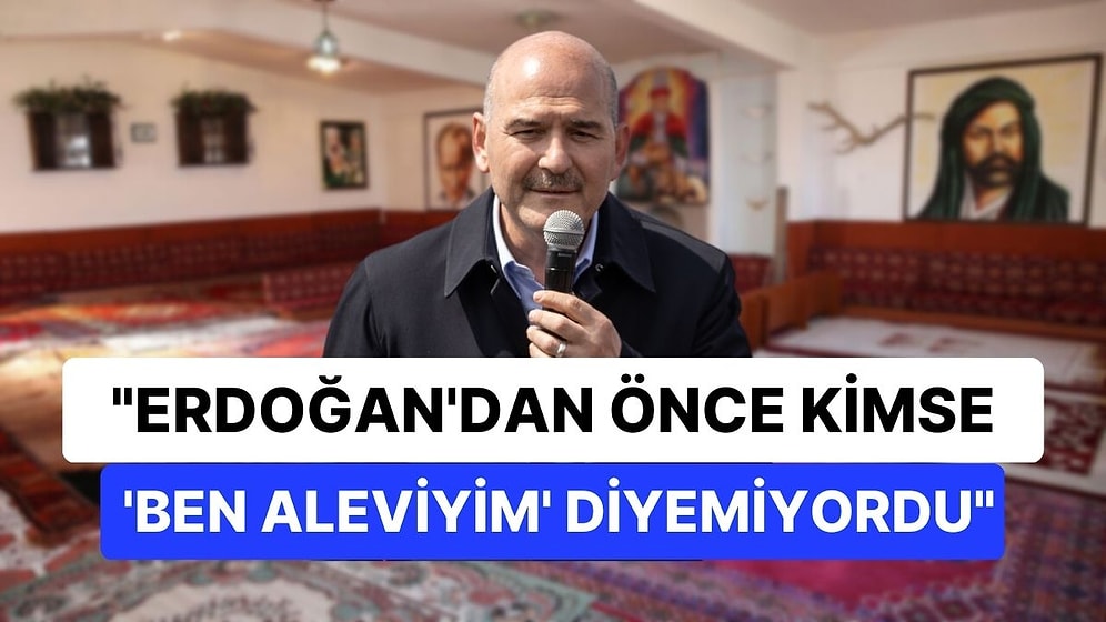 Soylu'nun Hedefinde Yine 'Alevi' Videosu Var: "Erdoğan'dan Önce Bu Ülkede Kimse 'Ben Aleviyim' Diyemiyordu"