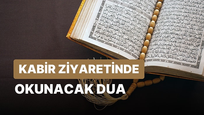 Kabir Ziyaretinde Okunacak Dua: Mezarlıkta Hangi Dualar Okunur?