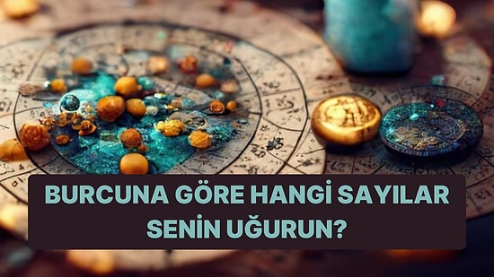 Burcunu Seç, Senin Şanslı Sayını Söyleyelim!