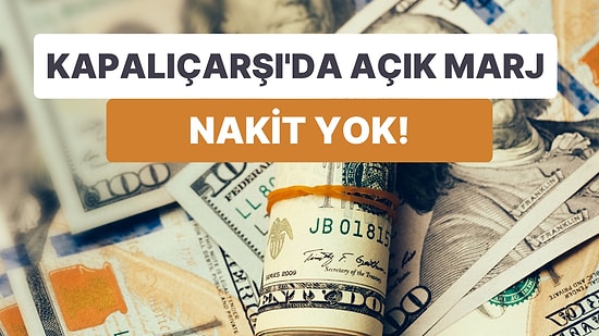 Kapalıçarşı Döviz Bürosunda Yoğunluk Sürüyor: Dolar Alanlar Piyasada Nakit Bırakmadı!