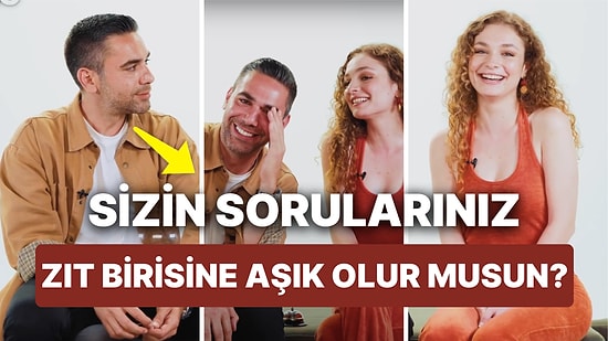 Kadir Doğulu ve Serra Arıtürk Sizden Gelen Soruları Yanıtladı! Kendinize Zıt Birisine Aşık Olur musunuz?