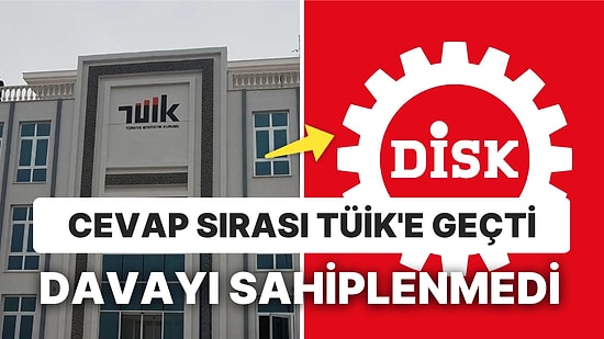 Fiyatları Açıklasa Bu Kadar Uğraşmazdı: TÜİK'ten, DİSK'e Mahkeme Cevabı!