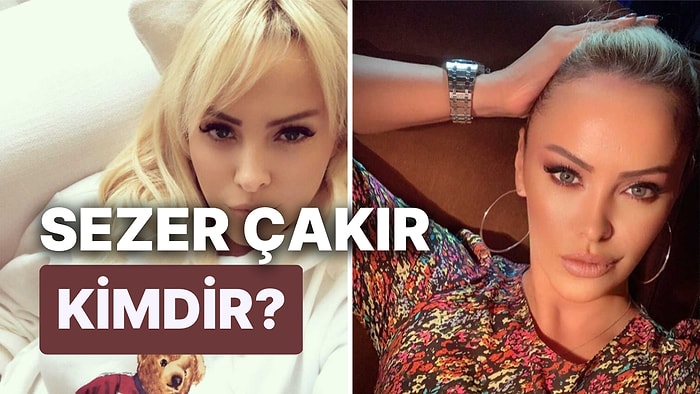 Sezer Çakır Kimdir, Ne İş Yapıyor? Sezer Çakır'ın Hayatına Dair Detaylar