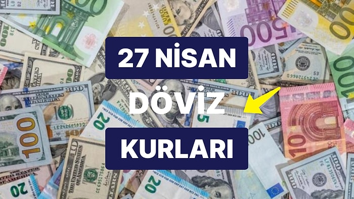 27 Nisan 2023 Güncel Döviz Kuru USD Fiyatı: Bugün Dolar Fiyatı Ne Kadar? 1 Dolar Ne Kadar, Kaç TL?